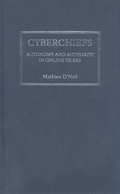 Cyberchiefs: Autonomy and Authority in Online Tribes