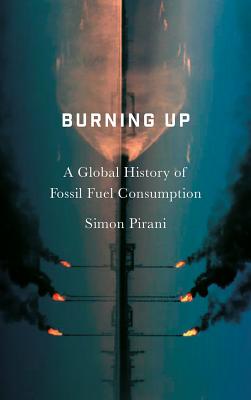 Burning Up: A Global History of Fossil Fuel Consumption