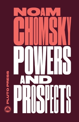 Powers and Prospects: Reflections on Human Nature and the Social Order (Chomsky Perspectives) [Paperback] [Mar 10, 2016] Noam Chomsky