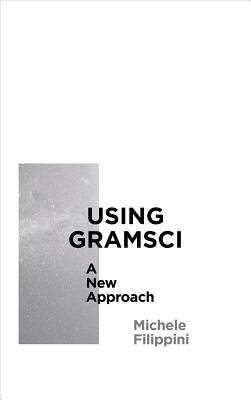 Using Gramsci: A New Approach