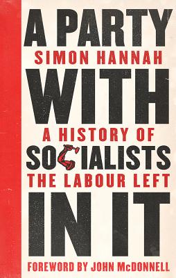 A Party with Socialists in It: A History of the Labour Left (Left Book Club)