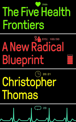 The Five Health Frontiers: A New Radical Blueprint