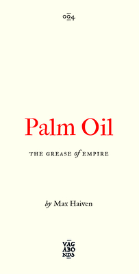 Palm Oil: The Grease of Empire (Volume 4) (Vagabonds)
