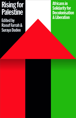 Rising for Palestine: Africans in Solidarity for Decolonisation and Liberation
