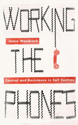 Working the Phones: Control and Resistance in Call Centers (Wildcat)