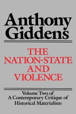 The Nation-state and Violence: Volume Two of a Contemporary Critique of Historical Materialism