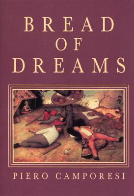 Bread of dreams: Food and fantasy in early modern Europe