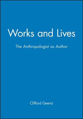Works and Lives: The Anthropologist as Author