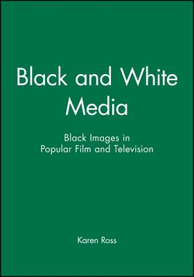 Black and White Media Black Images in Popular Film and Television