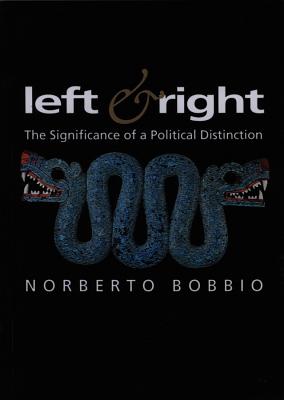 Left and Right: The Significance of a Political Distinction (Themes for the 21st Century)