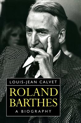 Roland Barthes: A Biography