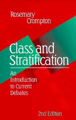Class and Stratification: An Introduction to Current Debates