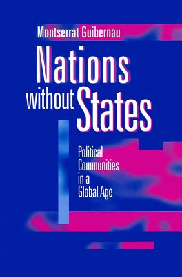 Nations without States: Political Communities in a Global Age
