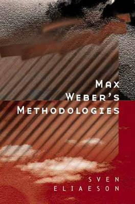 Max Weber's Methodologies: Interpretation and Critique