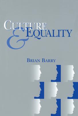 Culture and Equality: An Egalitarian Critique of Multiculturalism