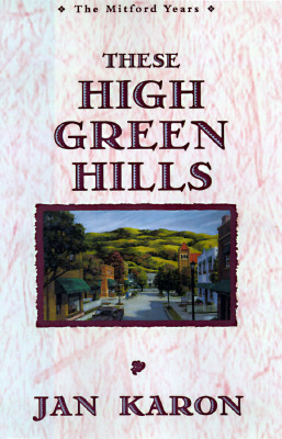 These High, Green Hills (The Mitford Years, Book 3)