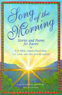 Song of the Morning : Easter Stories and Poems for Children