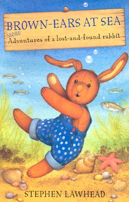 Brown-Ears at Sea: More Adventures of a Lost and Found Rabbit