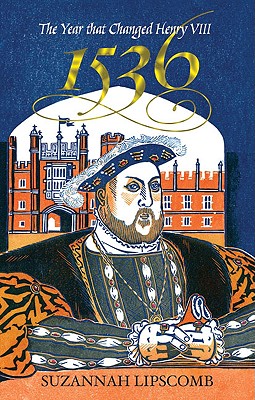 1536: The Year that Changed Henry VIII