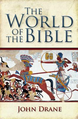 The World of the Bible: Understanding The World's Greatest Bestseller