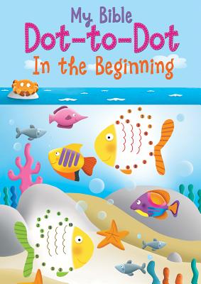 My Bible Dot-to-Dot: In the Beginning Image for My Bible Dot-to-Dot: In the Beginning