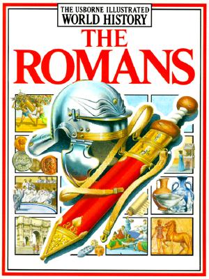 The Romans (The Usborne Illustrated World History)