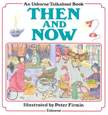 Then and Now (Usborne Talkabout Books)