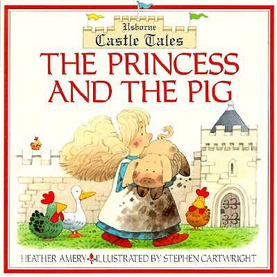 The Princess and the Pig (Castle Tales Series)