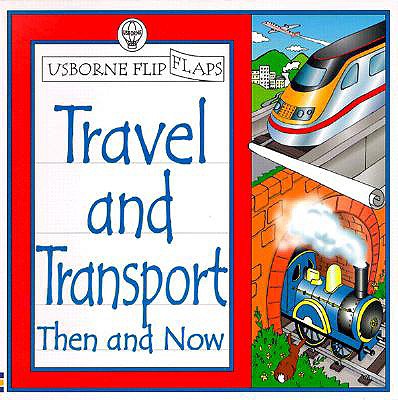Travel and Transport Then and Now