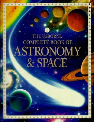 The Usborne Complete Book of Astronomy & Space
