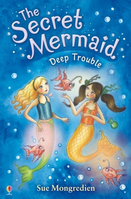 Deep Trouble (Secret Mermaid Book 5) Mongredien, Sue
