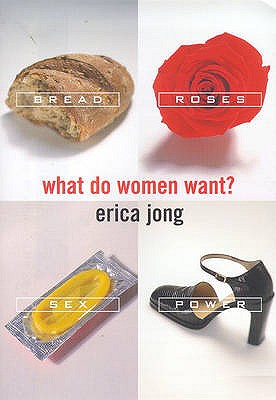 What Do Women Want: Power, Sex, Bread and Roses