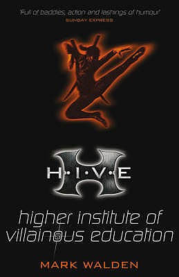 H.I.V.E.: Higher Institute of Villainous Education (Hive) Walden, Mark