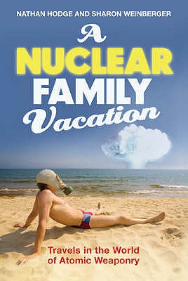 A Nuclear Family Vacation: Travels in the: Hodge, Nathan and