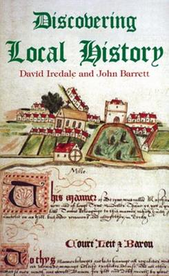 Discovering Local History (Discovering S.) Iredale, David and Barrett, John