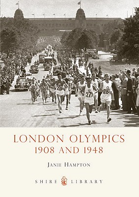 London Olympics: 1908 and 1948 (Shire Library)