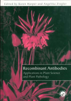 Recombinant Antibodies: Applications in Plant Science and Plant Pathology