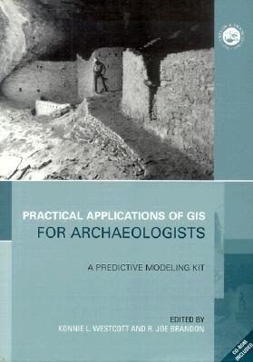 Practical Applications of GIS for Archaeologists (Gis Data Series)