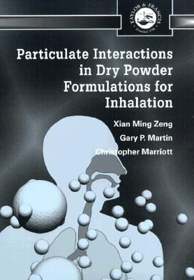 Particulate Interactions in Dry Powder Formulation for Inhalation (Pharmaceutical Science Series)