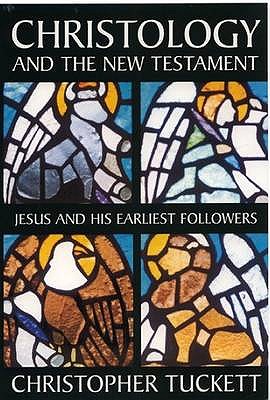 Christology and the New Testament: Jesus and His Earliest Followers
