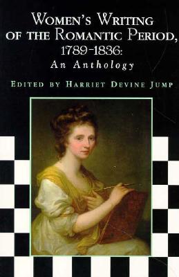 Women's Writing of the Romantic Period 1789-1836: An Anthology (Women's Writing Anthologies)