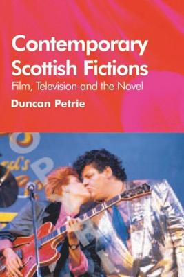 Image for Contemporary Scottish Fictions - Film, Television and the Novel
