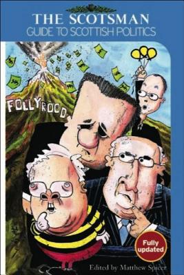 The Scotsman Guide to Scottish Politics