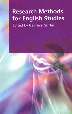 Research Methods for English Studies (Research Methods for the Arts and the Humanities)