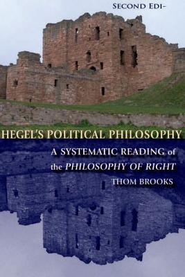 Hegel's Political Philosophy: A Systematic Reading of the Philosophy of Right