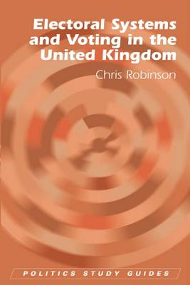 Electoral Systems and Voting in the United Kingdom (Politics Study Guides)