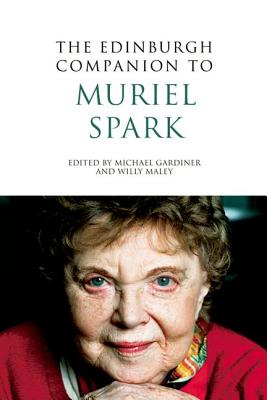 The Edinburgh Companion to Muriel Spark (Edinburgh Companions to Scottish Literature)