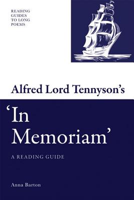 Alfred Lord Tennyson's 'In Memoriam': A Reading Guide (Reading Guides to Long Poems)