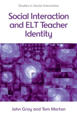 Social Interaction and English Language Teacher Identity (Studies in Social Interaction)