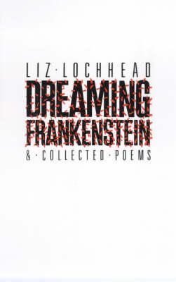 Dreaming Frankenstein and Collected Poems.